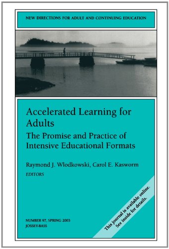 Stock image for Accelerated Learning for Adults: the Promise and Practice of Intensive Educational Formats : New Directions for Adult and Continuing Education for sale by Better World Books: West