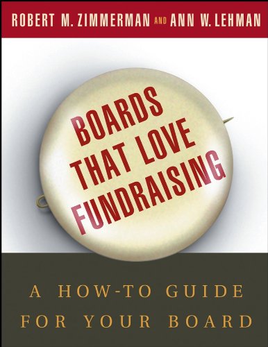 Beispielbild fr Boards That Love Fundraising: A How-to Guide for Your Board zum Verkauf von HPB Inc.