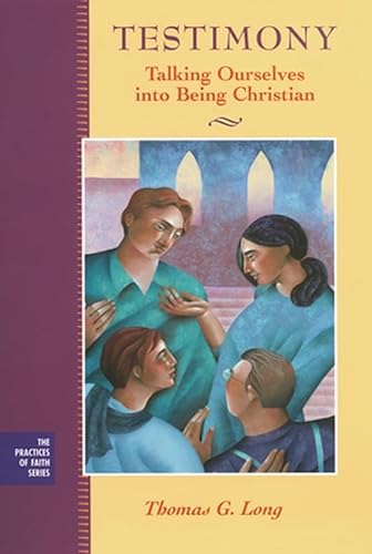 Stock image for Testimony: Talking Ourselves into Being Christian for sale by SecondSale