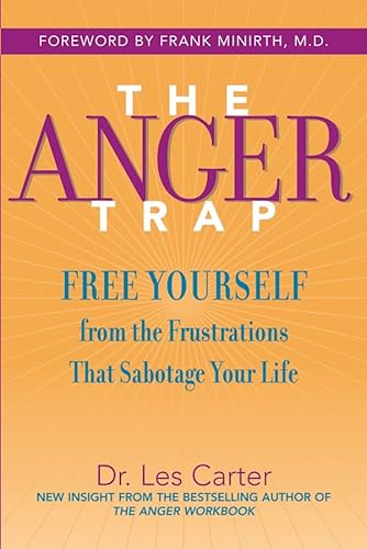 9780787968793: The Anger Trap: Free Yourself from the Frustrations that Sabotage Your Life