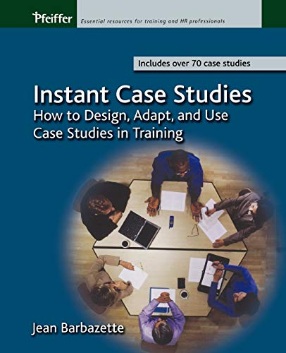 Stock image for Instant Case Studies : How to Design, Adapt, and Use Case Studies in Training for sale by Better World Books: West