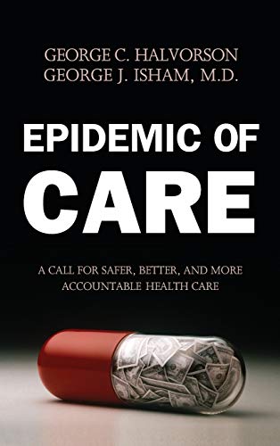 Beispielbild fr Epidemic of Care: A Call for Safer, Better, and More Accountable Health Care zum Verkauf von Wonder Book