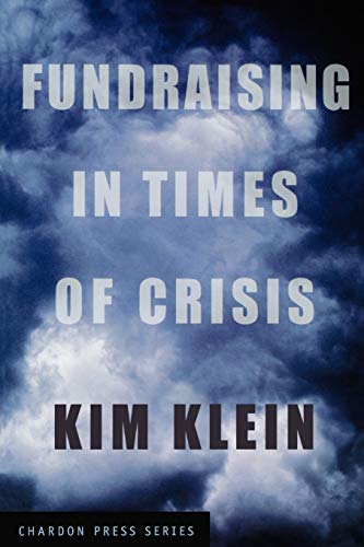 Stock image for Fundraising In Times of Crisis (Kim Klein's Fundraising Series) for sale by Chiron Media