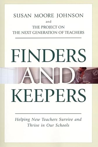 Stock image for Finders and Keepers: Helping New Teachers Survive and Thrive in Our Schools for sale by Wonder Book