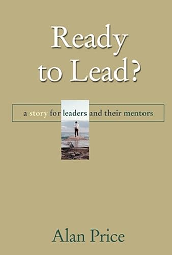 Stock image for Ready to Lead? A Story for Leaders and Their Mentors for sale by SecondSale