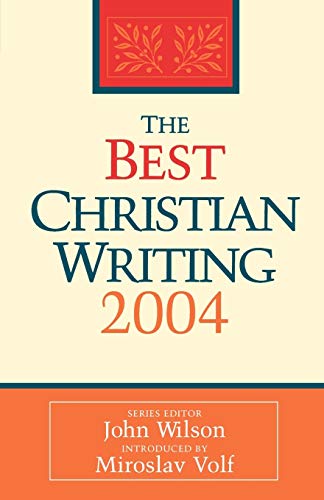 Imagen de archivo de The Best Christian Writing 2004 a la venta por THE SAINT BOOKSTORE