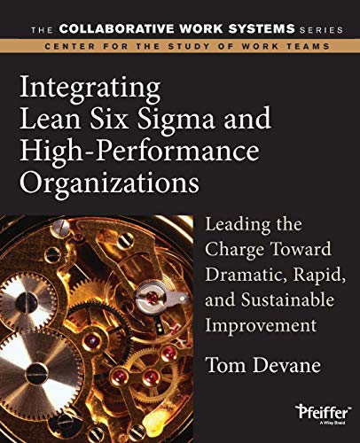9780787969738: Integrating Lean Six Sigma: Leading the Charge Toward Dramatic, Rapid, and Sustainable Improvement (Collaborative Work Systems Series)
