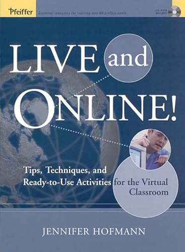 Stock image for Live and Online!: Tips, Techniques, and Ready-to-Use Activities for the Virtual Classroom Hofmann, Jennifer for sale by Aragon Books Canada