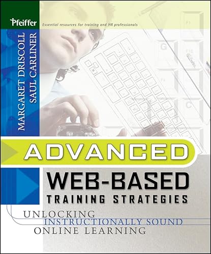 Imagen de archivo de Advanced Web-Based Training Strategies : Unlocking Instructionally Sound Online Learning a la venta por Better World Books