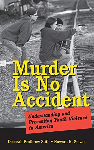 Beispielbild fr Murder Is No Accident : Understanding and Preventing Youth Violence in America zum Verkauf von Better World Books