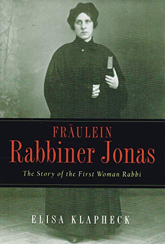 Stock image for Fraulein Rabbiner Jonas: The Story of the First Woman Rabbi (Arthur Kurzweil Book) for sale by The Maryland Book Bank