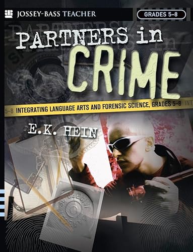 

Partners in Crime : Integrating Language Arts and Forensic Science, Grades 5-8