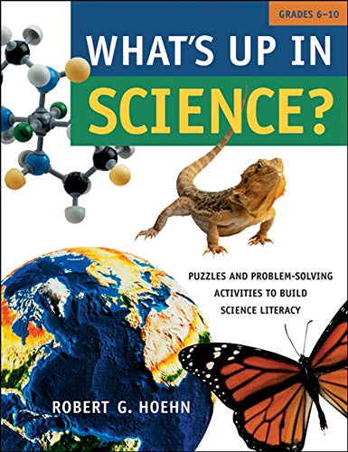 Imagen de archivo de What's up in Science? : Puzzles and Problem-Solving Activities to Build Science Literacy, Grades 6-10 a la venta por Better World Books: West