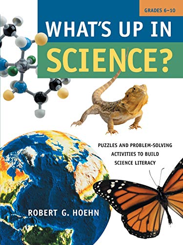 Stock image for What's up in Science? : Puzzles and Problem-Solving Activities to Build Science Literacy, Grades 6-10 for sale by Better World Books: West