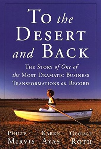 9780787970635: To the Desert and Back: The Story of One of the Most Dramatic Business Transformation on Record