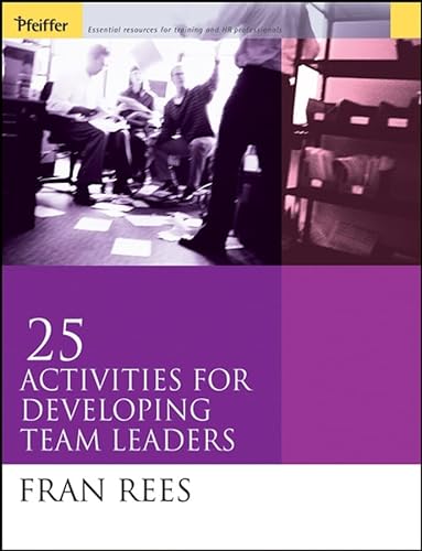 25 Activities for Developing Team Leaders (9780787970765) by Rees, Fran