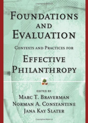 Stock image for Foundations and Evaluation : Contexts and Practices for Effective Philanthropy for sale by Better World Books