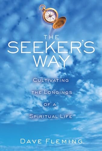 9780787970994: The Seeker′s Way: Cultivating the Longings of a Spiritual Life