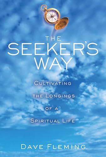 Stock image for The Seeker's Way: Cultivating the Longings of a Spiritual Life for sale by Irish Booksellers