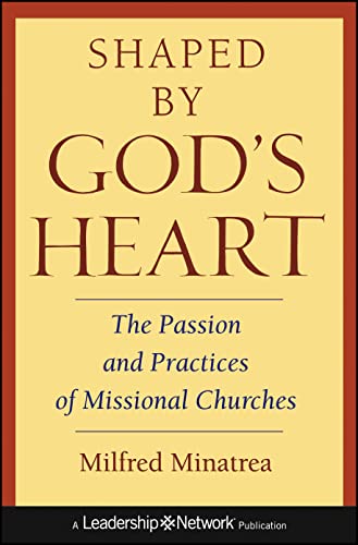 Stock image for Shaped By Gods Heart: The Passion and Practices of Missional Churches for sale by Goodwill of Colorado