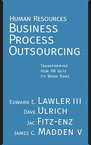 Beispielbild fr Human Resources Business Process Outsourcing: Transforming How HR Gets Its Work Done (Jossey-Bass Business & Management) zum Verkauf von WorldofBooks