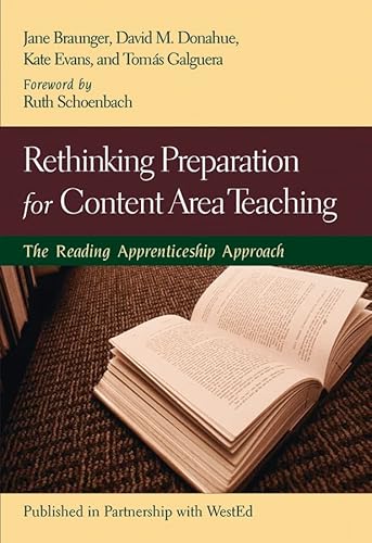 Rethinking Preparation for Content Area Teaching: The Reading Apprenticeship Approach (9780787971663) by Braunger, Jane; Donahue, David M.; Evans, Kate; Galguera, TomÃ¡s; David Donahue; Kate Evans; Tomas Galguera