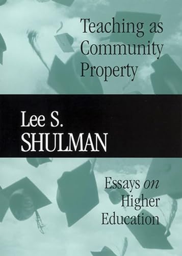 Stock image for Teaching as Community Property: Essays on Higher Education (Jossey-Bass/Carnegie Foundation for the Advancement of Teaching) for sale by More Than Words