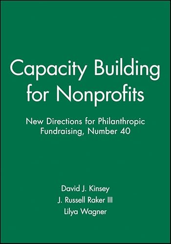 Stock image for Capacity Building for Nonprofits: New Directions for Philanthropic Fundraising, Number 40 (J-B PF Single Issue Philanthropic Fundraising) for sale by Once Upon A Time Books