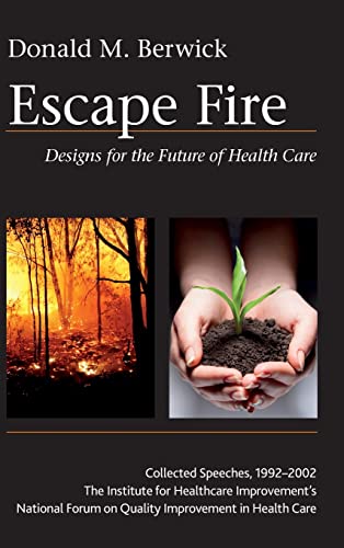 Beispielbild fr Escape Fire: Designs for the Future of Health Care zum Verkauf von SecondSale