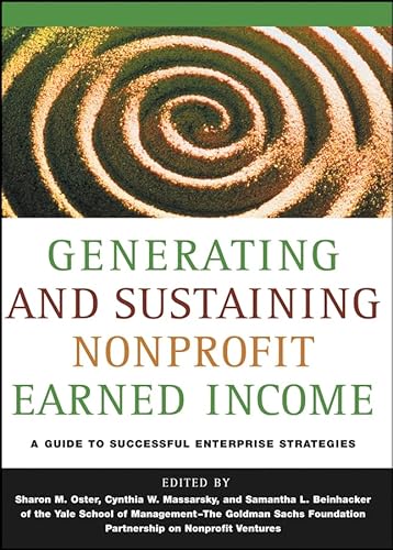 Imagen de archivo de Generating and Sustaining Nonprofit Earned Income: A Guide to Successful Enterprise Strategies a la venta por Wonder Book