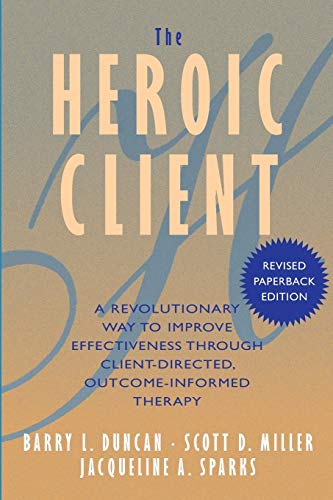 Imagen de archivo de The Heroic Client: A Revolutionary Way to Improve Effectiveness Through Client-Directed, Outcome-Informed Therapy a la venta por ThriftBooks-Dallas
