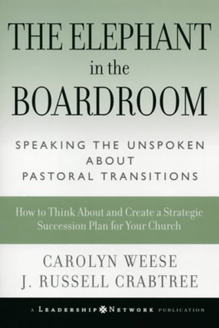 Stock image for The Elephant in the Boardroom: Speaking the Unspoken about Pastoral Transitions for sale by SecondSale