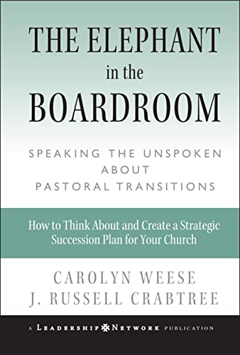 Stock image for The Elephant in the Boardroom: Speaking the Unspoken about Pastoral Transitions for sale by SecondSale