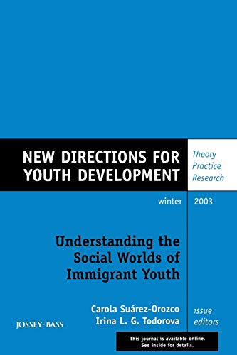 Imagen de archivo de Understanding the Social Worlds of Immigrant Youth: New Directions for Youth Development, No. 100 a la venta por HPB-Red