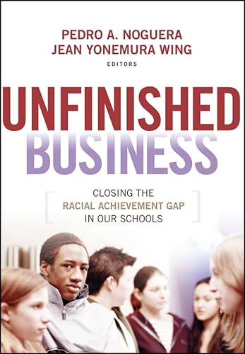 Beispielbild fr Unfinished Business: Closing the Racial Achievement Gap in Our Schools (Jossey-Bass Education) zum Verkauf von Your Online Bookstore