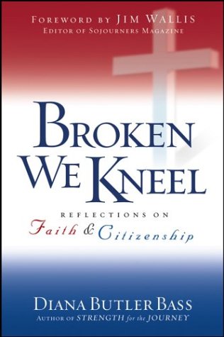 Imagen de archivo de Broken We Kneel: Reflections on Faith and Citizenship a la venta por Wonder Book