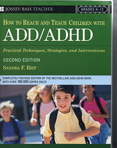 Stock image for How To Reach And Teach Children with ADD / ADHD: Practical Techniques, Strategies, and Interventions for sale by Gulf Coast Books