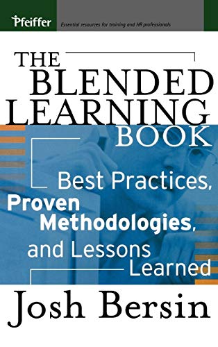 Stock image for The Blended Learning Book: Best Practices, Proven Methodologies, and Lessons Learned for sale by Books of the Smoky Mountains