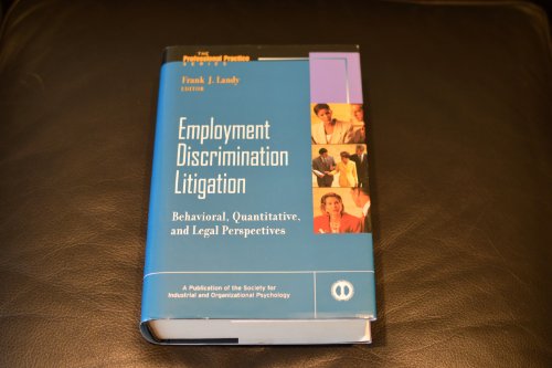 Stock image for Employment Discrimination Litigation: Behavioral, Quantitative, and Legal Perspectives for sale by ThriftBooks-Dallas