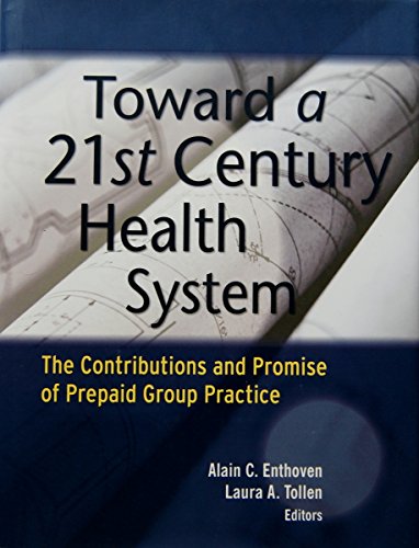 9780787973094: Toward a 21st Century Health System: The Contributions and Promise of Prepaid Group Practice