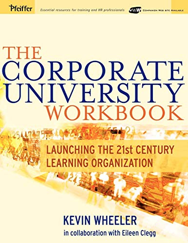 Beispielbild fr The Corporate University Workbook : Launching the 21st Century Learning Organization zum Verkauf von Better World Books