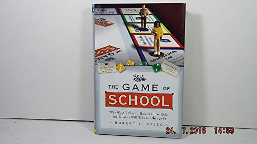 Imagen de archivo de The Game of School: Why We All Play It, How It Hurts Kids,and What It Will Take to Change It a la venta por ZBK Books