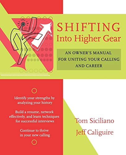 Stock image for Shifting into Higher Gear : An Owner's Manual for Uniting Your Calling and Career for sale by Better World Books: West