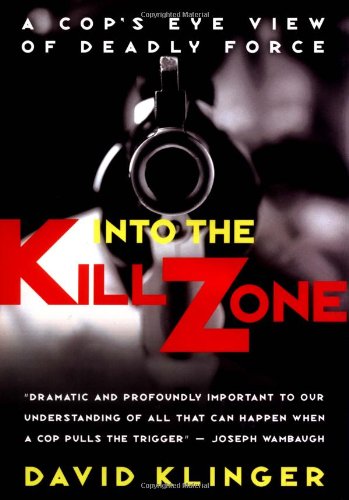 Stock image for Into the Kill Zone : A Cop's Eye View of Deadly Force for sale by Better World Books