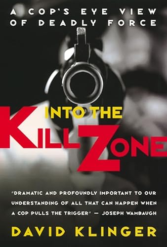 9780787973759: Into the Kill Zone: A Cop′s Eye View of Deadly Force