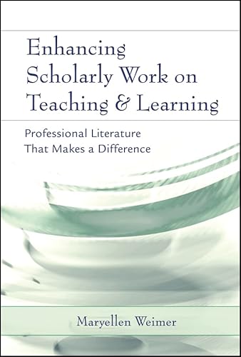 Imagen de archivo de Enhancing Scholarly Work on Teaching and Learning : Professional Literature That Makes a Difference a la venta por Better World Books