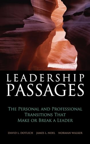 Beispielbild fr Leadership Passages: The Personal and Professional Transitions That Make or Break a Leader zum Verkauf von SecondSale