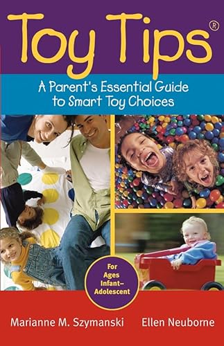 Beispielbild fr Toy Tips : A Parent's Essential Guide to Smart Toy Choices zum Verkauf von Better World Books: West