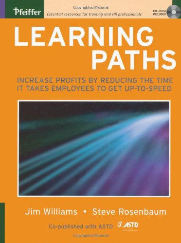 9780787974442: Learning Paths: Increase Profits by Reducing the Time It Takes Employees to Get Up–to–Speed