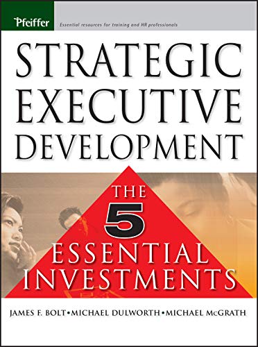 Beispielbild fr Strategic Executive Development : The Five Essential Investments zum Verkauf von Better World Books